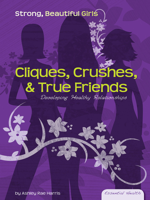 Title details for Cliques Crushes & True Friends by Ashley Rae Harris - Available